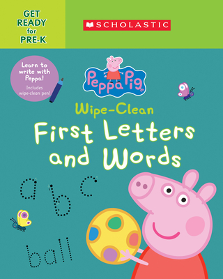 Peppa Pig: Wipe-Clean First Letters and Words - Scholastic