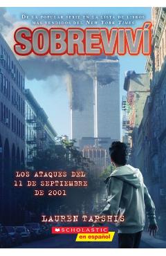 Sobreviv Los Ataques del 11 de Septiembre de 2001 (I Survived the Attacks of September 11, 2001) - Lauren Tarshis
