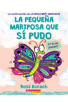 La Pequea Mariposa Que S Pudo (the Little Butterfly That Could) - Ross Burach