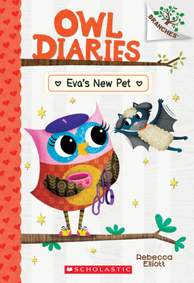 Eva's New Pet: A Branches Book (Owl Diaries #15), 15 - Rebecca Elliott