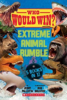 Who Would Win?: Extreme Animal Rumble - Jerry Pallotta