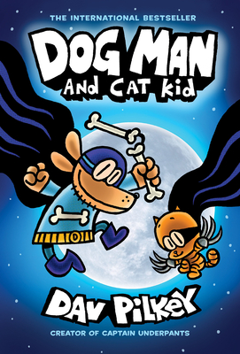 Dog Man and Cat Kid: From the Creator of Captain Underpants (Dog Man #4), 4 - Dav Pilkey