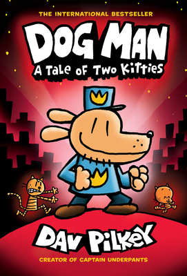 Dog Man: A Tale of Two Kitties: From the Creator of Captain Underpants (Dog Man #3), 3 - Dav Pilkey