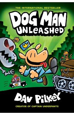 Dog Man Unleashed: From the Creator of Captain Underpants (Dog Man #2), 2 - Dav Pilkey