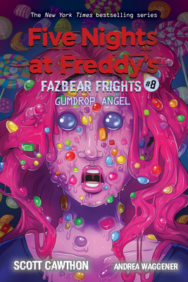 Gumdrop Angel: An Afk Book (Five Nights at Freddy's: Fazbear Frights #8), 8 - Scott Cawthon