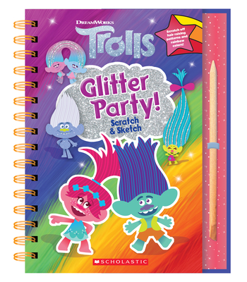 Trolls: Scratch Magic: Glitter Party! - T. J. Walker