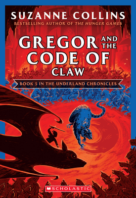 Gregor and the Code of Claw (the Underland Chronicles #5: New Edition), 5 - Suzanne Collins