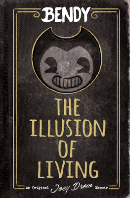 Bendy: The Illusion of Living - Adrienne Kress