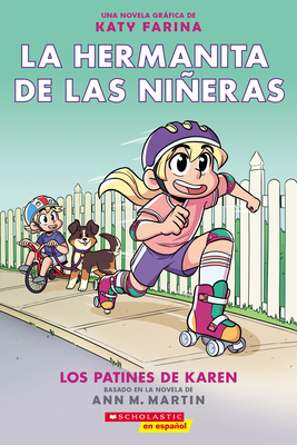 La Hermanita de Las Ni�eras #2: Los Patines de Karen (Karen's Roller Skates) - Ann M. Martin