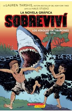 Sobreviv Los Ataques de Tiburones de 1916 (Graphix) (I Survived the Shark Attacks of 1916) - Lauren Tarshis