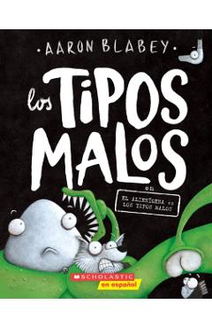 Los Tipos Malos En El Aliengena Vs Los Tipos Malos (the Bad Guys in Alien Vs Bad Guys), 6 - Aaron Blabey