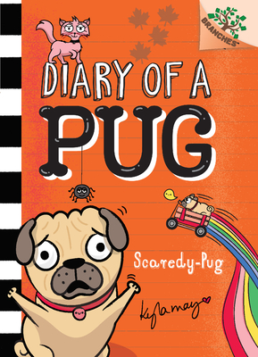 Scaredy-Pug: A Branches Book (Diary of a Pug #5) (Library Edition), 5: A Branches Book - Kyla May