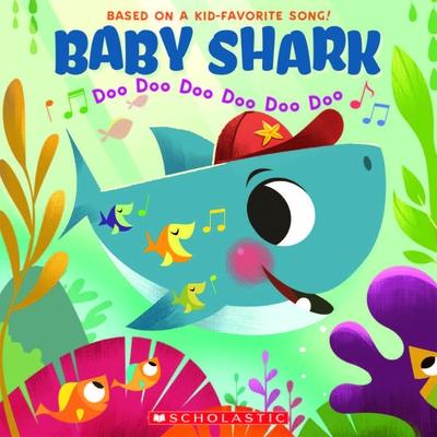 Baby Shark: Doo Doo Doo Doo Doo Doo - Scholastic