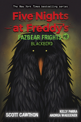 Five Nights at Freddy's: Fazbear Frights #6: Blackbird, 6 - Scott Cawthon