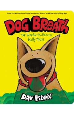 Dog Breath: A Board Book: The Horrible Trouble with Hally Tosis - Dav Pilkey