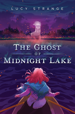 The Ghost of Midnight Lake - Lucy Strange