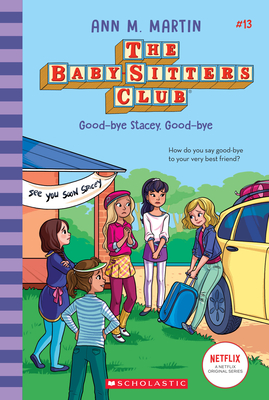 Good-Bye Stacey, Good-Bye (the Baby-Sitters Club #13) (Library Edition), 13 - Ann M. Martin