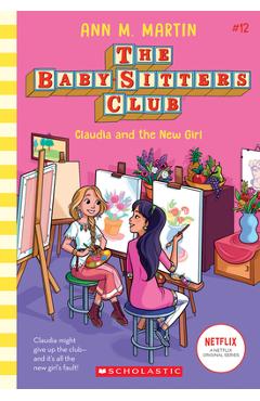 Claudia and the New Girl (the Baby-Sitters Club #12), 12 - Ann M. Martin