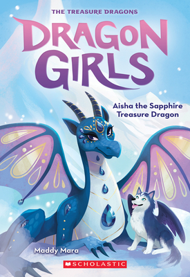 Aisha the Sapphire Treasure Dragon (Dragon Girls #5), 5 - Maddy Mara