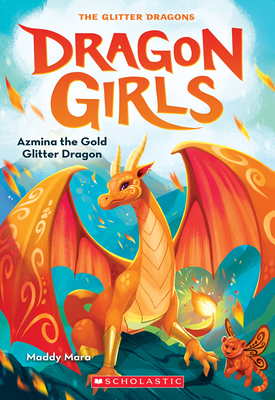 Azmina the Gold Glitter Dragon (Dragon Girls #1) - Maddy Mara