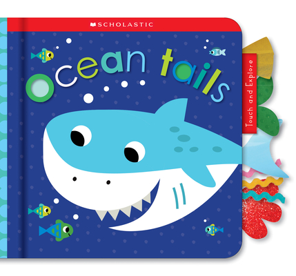 Ocean Tails: Scholastic Early Learners (Touch and Explore) - Scholastic