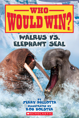Walrus vs. Elephant Seal (Who Would Win?), 25 - Jerry Pallotta