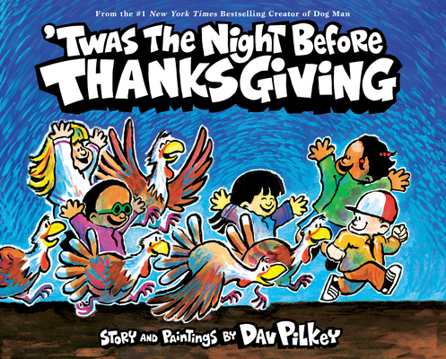 'Twas the Night Before Thanksgiving - Dav Pilkey