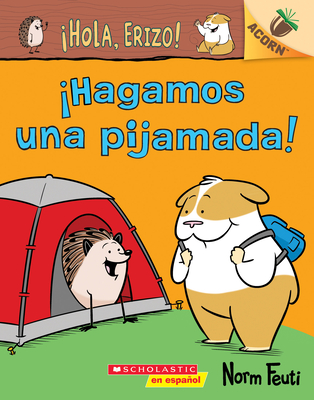 �Hola, Erizo! 2: �Hagamos Una Pijamada! (Let's Have a Sleepover!): Un Libro de la Serie Acorn - Norm Feuti