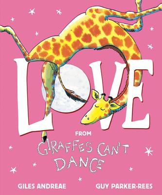 Love from Giraffes Can't Dance - Giles Andreae