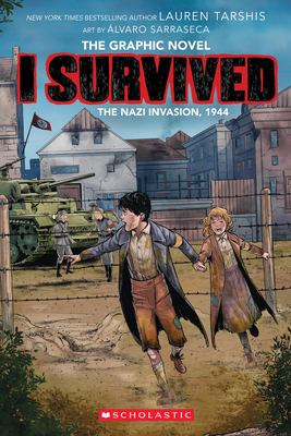 I Survived the Nazi Invasion, 1944 (I Survived Graphic Novel #3): A Graphix Book, 3 - Lauren Tarshis