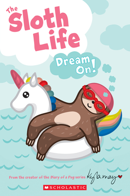 The Sloth Life: Dream On! - Kyla May