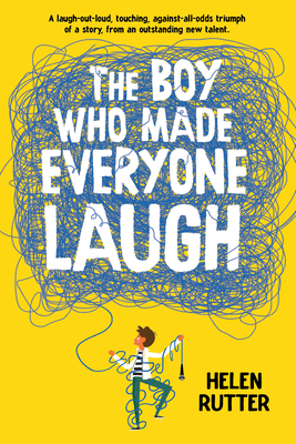The Boy Who Made Everyone Laugh - Helen Rutter