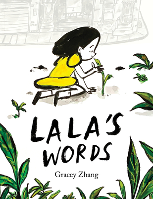 Lala's Words: A Story of Planting Kindness - Gracey Zhang