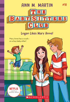 Logan Likes Mary Anne! (the Baby-Sitters Club, 10), 10 - Ann M. Martin