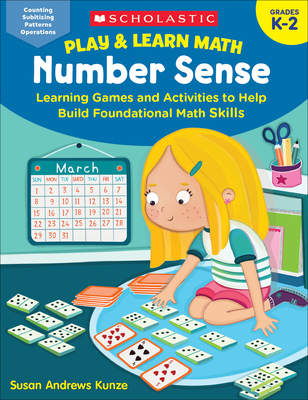 Play & Learn Math: Number Sense: Learning Games and Activities to Help Build Foundational Math Skills - Susan Kunze