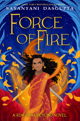 Force of Fire - Sayantani Dasgupta