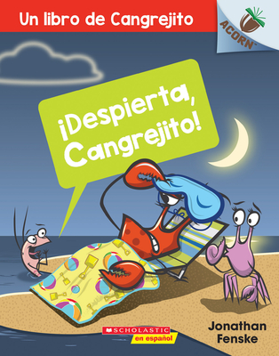 Un �Despierta, Cangrejito! (Wake Up, Crabby!), 3: Un Libro de la Serie Acorn - Jonathan Fenske