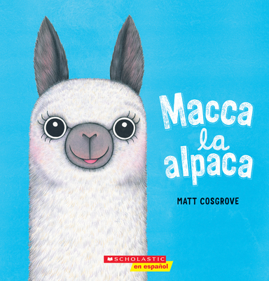Macca La Alpaca (Macca the Alpaca) - Matt Cosgrove