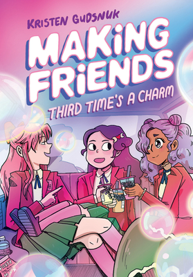 Making Friends: Third Time's a Charm (Making Friends #3), 3 - Kristen Gudsnuk