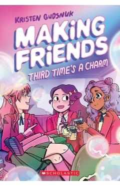 Making Friends: Third Time's a Charm (Making Friends #3), 3 - Kristen Gudsnuk