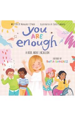 You Are Enough: A Book about Inclusion - Margaret O'hair