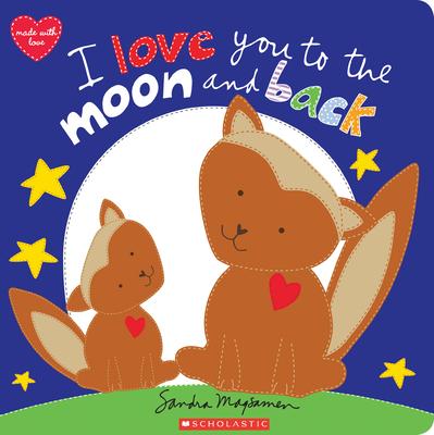 I Love You to the Moon and Back - Sandra Magsamen