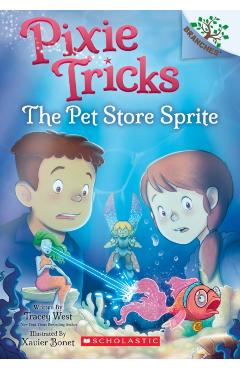 The Pet Store Sprite: A Branches Book (Pixie Tricks #3), 3 - Tracey West