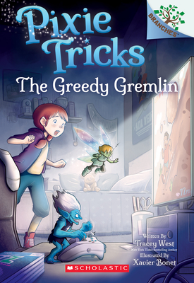 The Greedy Gremlin: A Branches Book (Pixie Tricks #2), 2 - Tracey West