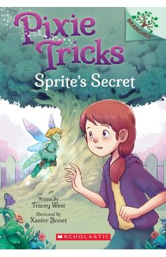 Sprite's Secret: A Branches Book (Pixie Tricks #1), 1 - Tracey West