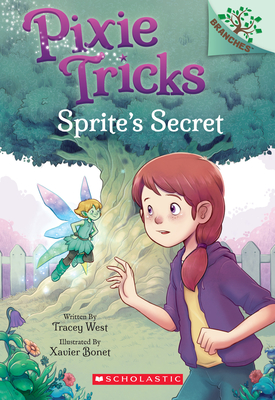 Sprite's Secret: A Branches Book (Pixie Tricks #1), 1 - Tracey West