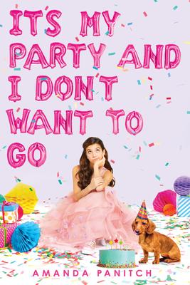 It's My Party and I Don't Want to Go - Amanda Panitch
