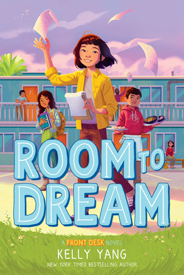 Room to Dream (a Front Desk Novel) - Kelly Yang