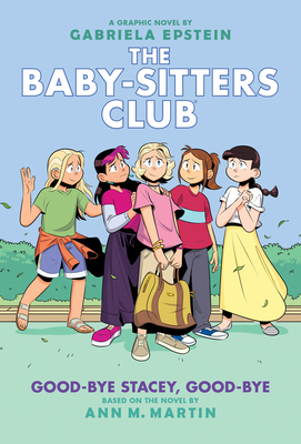 Good-Bye Stacey, Good-Bye: A Graphic Novel (Baby-Sitters Club #11) (Adapted Edition) - Ann M. Martin