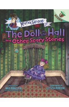 The Doll in the Hall and Other Scary Stories: An Acorn Book (Mister Shivers #3) (Library Edition), 3 - Max Brallier